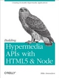 Cover: Building Hypermedia APIs with HTML5 and Node - O'Reilly