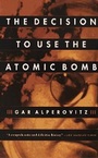 Cover: The Decision to Use the Atomic Bomb - Vintage