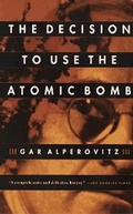 Cover: The Decision to Use the Atomic Bomb - Vintage