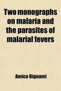 Cover: Two Monographs on Malaria and the Parasites of Malarial Fevers - General Books