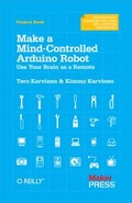 Cover: Make a Mind-Controlled Arduino Robot - Make Community LLC