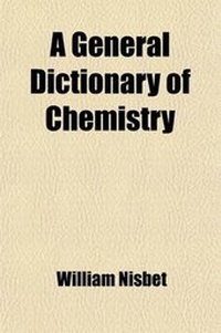 Abbildung von: A General Dictionary of Chemistry - Rarebooksclub.com