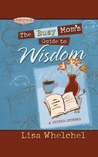 Enlarge image Cover: Busy Mom's Guide to Wisdom - Howard Books