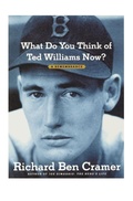 Cover: What Do You Think of Ted Williams Now? - Simon & Schuster