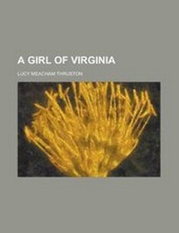 Enlarge image Cover: A Girl of Virginia - Rarebooksclub.com