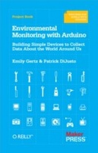 Abbildung von: Environmental Monitoring with Arduino - Make Community, LLC