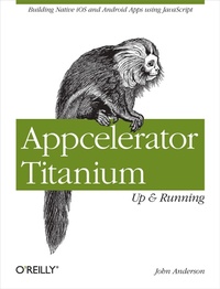 Abbildung von: Appcelerator Titanium: Up and Running - O'Reilly