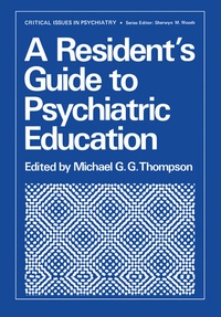 Enlarge image Cover: A Resident's Guide to Psychiatric Education - Springer