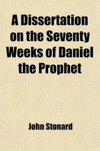 Enlarge image Cover: A Dissertation on the Seventy Weeks of Daniel the Prophet - General Books