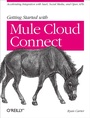 Cover: Getting Started with Mule Cloud Connect - O'Reilly