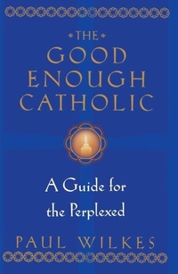 Abbildung von: The Good Enough Catholic - Ballantine Books