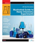 Cover: Illustrated Guide to Home Chemistry Experiments - Make Community, LLC