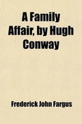 Cover: A Family Affair, by Hugh Conway - General Books