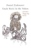 Cover: Uncle Boris in the Yukon and Other Shaggy Dog Stor - Simon & Schuster