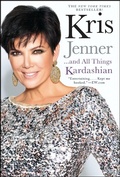 Cover: Kris Jenner . . . And All Things Kardashian - Gallery Books/Karen Hunter Publishing