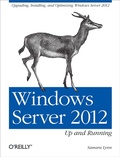 Cover: Windows Server 2012: Up and Running - O'Reilly