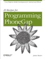 Cover: 20 Recipes for Programming PhoneGap - O'Reilly