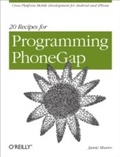 Cover: 20 Recipes for Programming PhoneGap - O'Reilly