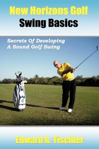 Abbildung von: New Horizons Golf Swing Basics - AuthorHouse