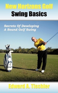 Abbildung von: New Horizons Golf Swing Basics - AuthorHouse