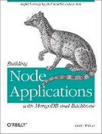 Enlarge image Cover: Building Node Applications with MongoDB and Backbone - O'Reilly