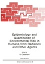 Cover: Epidemiology and Quantitation of Environmental Risk in Humans from Radiation and Other Agents - Springer