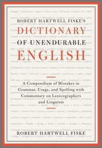 Abbildung von: Robert Hartwell Fiske's Dictionary of Unendurable English - Scribner Book Company