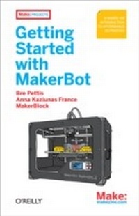 Abbildung von: Getting Started with MakerBot - Maker Media, Inc