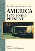 Cover: The Human Tradition in America from 1865 to the Present - Rowman & Littlefield Publishers