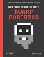 Cover: Getting Started with Dwarf Fortress - O'Reilly