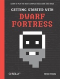 Cover: Getting Started with Dwarf Fortress - O'Reilly