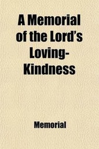Enlarge image Cover: A Memorial of the Lord's Loving-Kindness - General Books