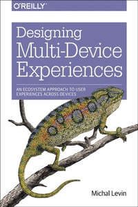 Enlarge image Cover: Designing Multi-Device Experiences - O'Reilly