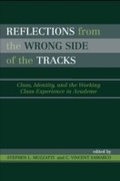 Cover: Reflections From the Wrong Side of the Tracks - Rowman & Littlefield Publishers