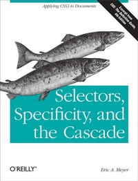 Abbildung von: Selectors, Specificity, and the Cascade - O'Reilly