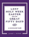Cover: Lent, Holy Week, Easter and the Great Fifty Days - Cowley Publications,U.S.
