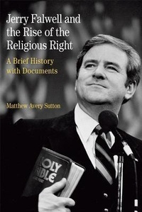 Enlarge image Cover: Jerry Falwell and the Rise of the Religious Right - Bedford/Saint Martin's