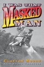 Cover: I Was That Masked Man - Taylor Trade Publishing