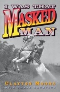Enlarge image Cover: I Was That Masked Man - Taylor Trade Publishing