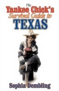 Enlarge image Cover: The Yankee Chick's Survival Guide to Texas - Taylor Trade Publishing