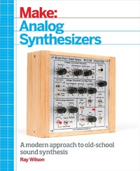 Bild vergrößern Bild: Make: Analog Synthesizers - Make Community, LLC