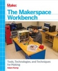 Cover: Makerspace Workbench - Maker Media, Inc