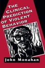 Cover: Clinical Prediction of Violent Behavior (The Master Work Series) - Jason Aronson, Inc.