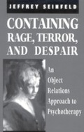Cover: Containing Rage, Terror and Despair - Jason Aronson, Inc.