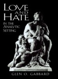 Cover: Love and Hate in the Analytic Setting - Jason Aronson, Inc.
