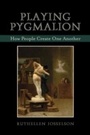 Cover: Playing Pygmalion - Jason Aronson, Inc.