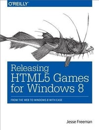 Enlarge image Cover: Releasing HTML5 Games for Windows 8 - O'Reilly