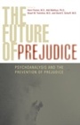 Cover: The Future of Prejudice - Jason Aronson, Inc.