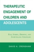 Cover: Therapeutic Engagement of Children and Adolescents - Jason Aronson, Inc.