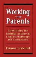 Cover: Working with Parents - Jason Aronson, Inc.